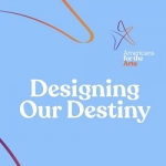 Light blue graphic with white text that reads: Designing our Destiny. Swooping lines in orange and purple surround the text and form a star above the words: Americans for the Arts.